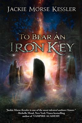 To Bear an Iron Key - Kessler, Jackie Morse