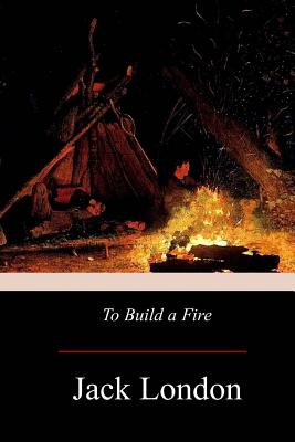 To Build a Fire - London, Jack