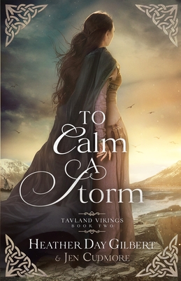 To Calm a Storm - Cudmore, Jen, and Gilbert, Heather Day