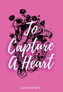 To Capture a Heart