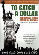 To Catch a Dollar: Muhammed Yunis Banks on America