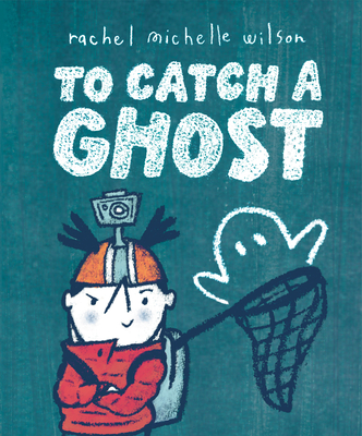To Catch a Ghost - 