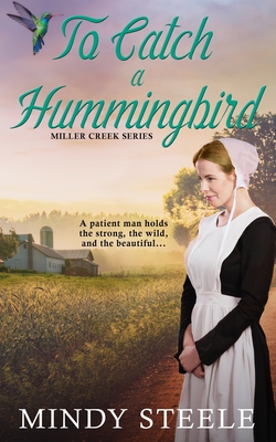 To Catch a Hummingbird - Steele, Mindy