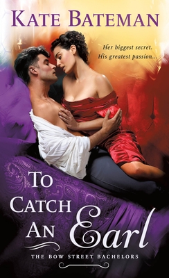 To Catch an Earl: A Bow Street Bachelors Novel - Bateman, Kate