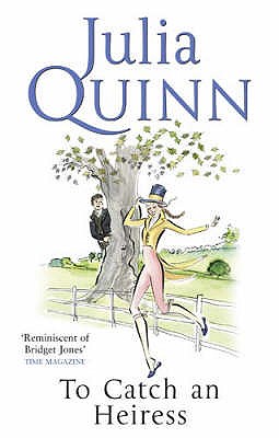 To Catch An Heiress: by the bestselling author of Bridgerton - Quinn, Julia