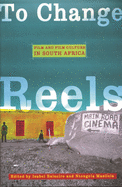 To Change Reels: Film and Culture in South Africa