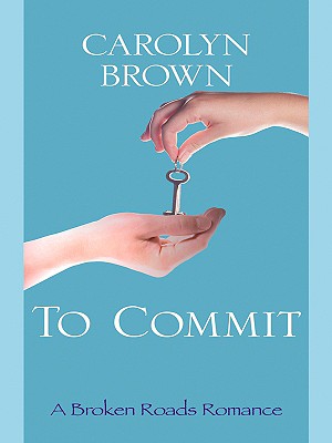 To Commit - Brown, Carolyn