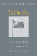 To Die for: The Paradox of American Patriotism