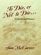 To Die, or Not to Die...