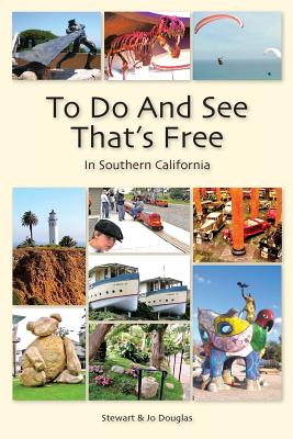 To Do and See That's Free: In Southern California - Douglas, Stewart and Jo