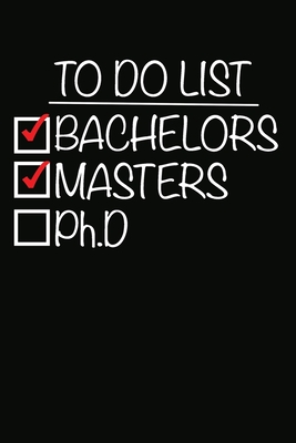 To Do List Bachelors Masters Ph.D: 100 Pages+ Lined Notebook or Journal For New Doctors - Merchandise, Midwest