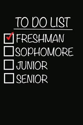 To Do List Freshman Sophomore Junior Senior: Back to School 100 Pages+ Lined Notebook or Journal For High School Students - Merchandise, Midwest