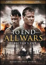 To End All Wars [The Director's Cut] - David L. Cunningham