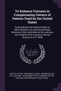 To Enhance Fairness in Compensating Owners of Patents Used by the United States: Hearing Before the Subcommittee on Administrative Law and Governmental Relations of the Committee on the Judiciary, One Hundred Third Congress, Second Session on H.R. 4558