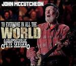 To Everyone in All the World: A Celebration of Pete Seeger