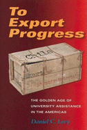 To Export Progress: The Golden Age of University Assistance in the Americas