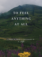 to feel anything at all