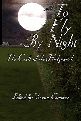 To Fly by Night - Cummer, Veronica (Editor), and Artisson, Rbin (Contributions by), and Grimassi, Raven (Contributions by)