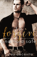 To Forgive & Hold Safe