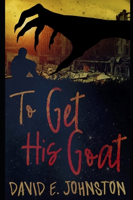 To Get His Goat - Johnston, David E