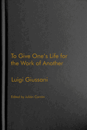 To Give One's Life for the Work of Another