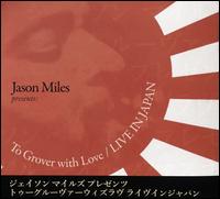 To Grover with Love: Live in Japan - Jason Miles 