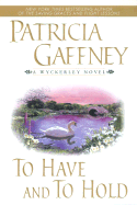 To Have and to Hold - Gaffney, Patricia