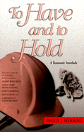 To Have and to Hold