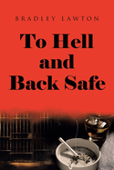 To Hell and Back Safe