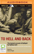 To Hell and Back: The Banned Account of Gallipoli by Sydney Loch