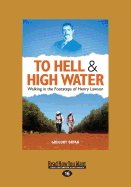 To Hell and High Water: Walking in the Footsteps of Henry Lawson