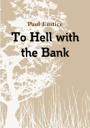 To Hell with the Bank