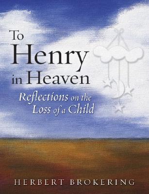 To Henry in Heaven - Brokering, Herbert
