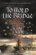 To Hold the Bridge: Tales from the Old Kingdom and Beyond