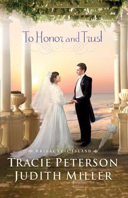 To Honor and Trust - Peterson, Tracie, and Miller, Judith