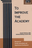 To Improve the Academy: Resources for Faculty, Instructional, and Organizational Development