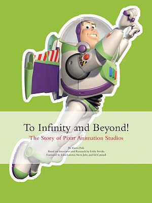 To Infinity and Beyond!: The story of Pixar Animation Studios - Paik, Karen, and Iwerks, Leslie
