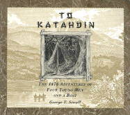 To Katahdin: The 1876 Adventures of Four Young Men and a Boat