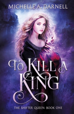 To Kill a King - Darnell, Michelle A