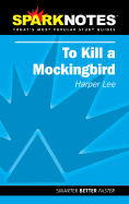 To Kill a Mockingbird (Sparknotes Literature Guide) - Harper, Lee, and Lee, Harper, and Spark Notes Editors