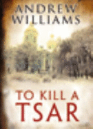 To Kill a Tsar