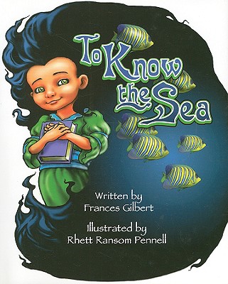 To Know the Sea - Gilbert, Frances
