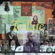 To Life: 36 Stories of Memory and Hope - Museum, Of Jewish Heritage, and Morgenthau, Robert M (Foreword by), and Marwell, David G
