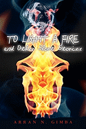 To Light a Fire and Other Short Stories