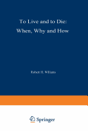 To Live and to Die: When, Why, and How