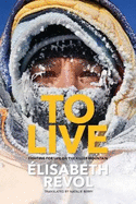 To Live: Fighting for life on the killer mountain