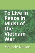 To Live in Peace in Midst of the Vietnam War