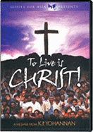 To Live Is Christ!