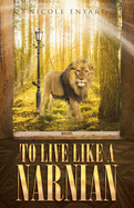 To Live Like a Narnian