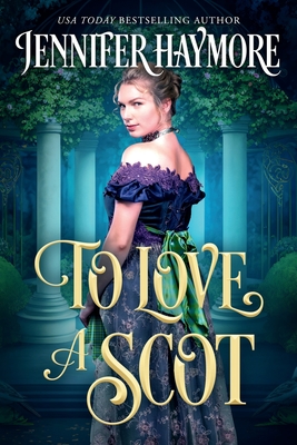 To Love a Scot: A Regency Historical Romance - Haymore, Jennifer